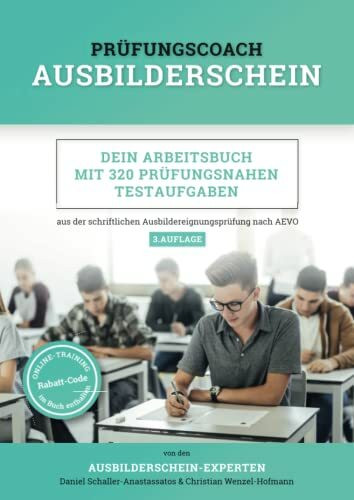 Prüfungscoach Ausbilderschein: Dein Arbeitsbuch mit 320 prüfungsnahen Testaufgaben aus der schriftlichen Ausbildereignungsprüfung nach AEVO