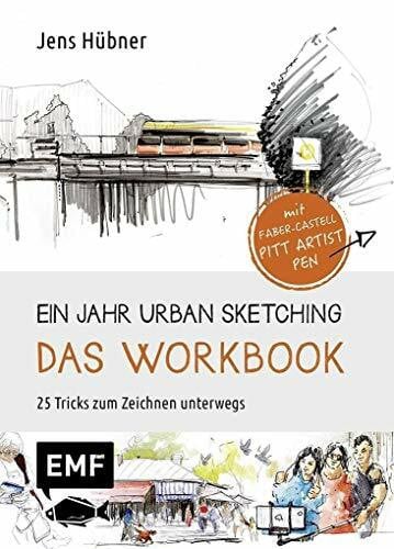Ein Jahr Urban Sketching – Das Workbook: 25 Tricks zum Zeichnen unterwegs