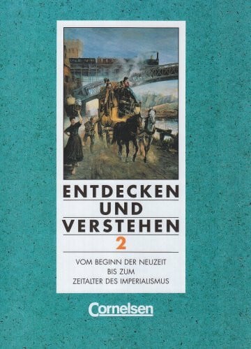 Entdecken und Verstehen - Realschule und Gesamtschule Nordrhein-Westfalen - Bisherige Ausgabe: Entdecken und Verstehen, Geschichtsbuch für ... Neuzeit bis zum Zeitalter des Imperialismus