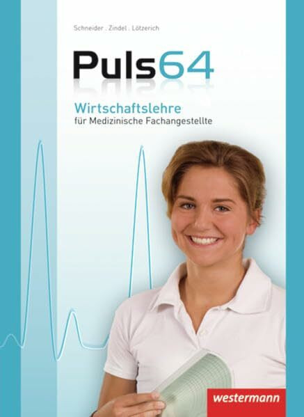 Puls 64 / für Medizinische Fachangestellte: Puls 64: Wirtschaftslehre für Medizinische Fachangestellte: Schülerband