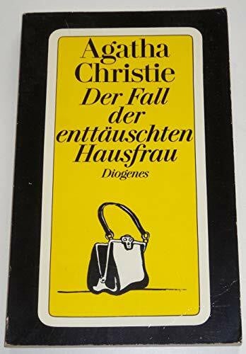 Der Fall der enttäuschten Hausfrau: Sechs Kriminalgeschichten: Sechs Kriminalgeschichten. Ausgew. u. eingel. v. Peter Naujack. Aus d. Engl. v. Günter Eichel (detebe)