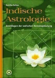 Indische Astrologie - Grundlagen der vedischen Horoskopdeutung Indische Astrologie - Grundlagen der vedischen Horoskopdeutung