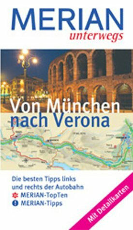 Merian unterwegs. Von München nach Verona.