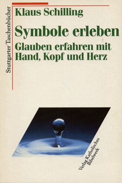 Symbole erleben. Glauben erfahren mit Hand, Kopf und Herz