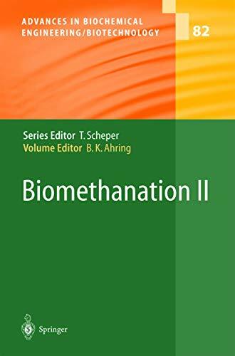 Biomethanation II (Advances in Biochemical Engineering/Biotechnology, 82, Band 82) Biomethanation II (Advances in Biochemical Engineering/Biotechnology, 82, Band 82)