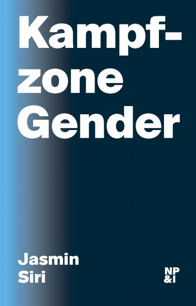 Kampfzone Gender: Über die Politisierung wissenschaftlicher Expertise (Diskurse, die wir führen müssen)