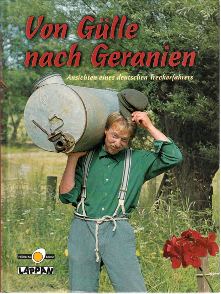 Von Gülle nach Geranien: Ansichten eines deutschen Treckerfahrers