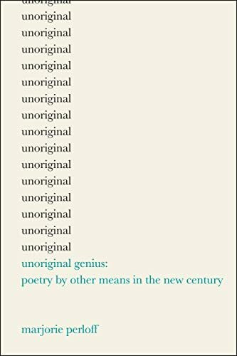 Unoriginal Genius: Poetry by Other Means in the New Century