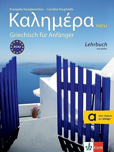 Kalimera neu A1-A2: Griechisch für Anfänger. Lehrbuch mit Audios (Kalimera Neu: Griechisch für Anfänger)