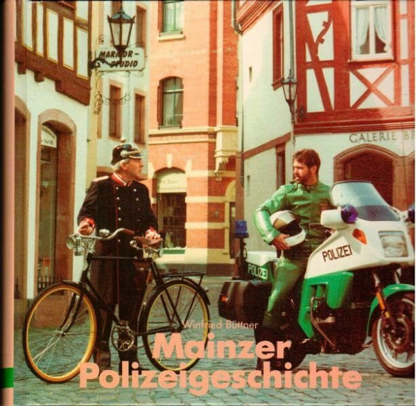 Mainzer Polizeigeschichte: Von den Anfängen bis zur Gegenwart