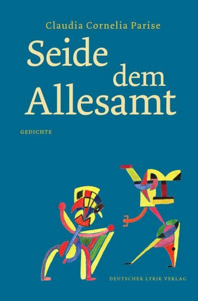 Seide dem Allesamt: Gedichte (deutscher lyrik verlag)