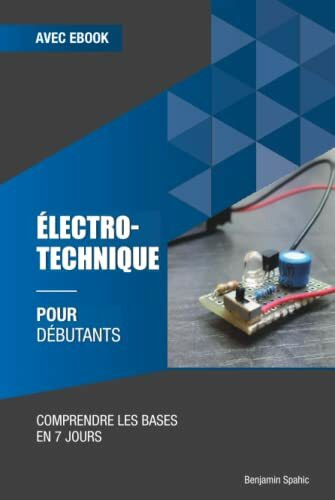 Électrotechnique pour débutants: Comprendre les bases en 7 jours