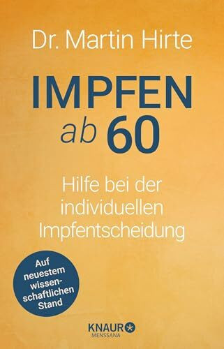 Impfen ab 60: Hilfe bei der individuellen Impfentscheidung | Von Impfexperte Dr. Martin Hirte