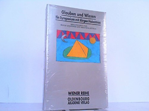 Glauben und Wissen: Ein Symposium mit Jürgen Habermas (Wiener Reihe)