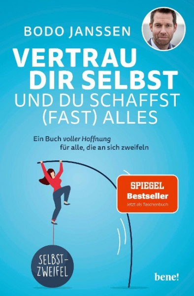 Vertrau dir selbst und du schaffst (fast) alles