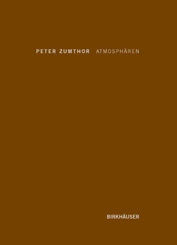 Atmosphären: Architektonische Umgebungen – Die Dinge um mich herum