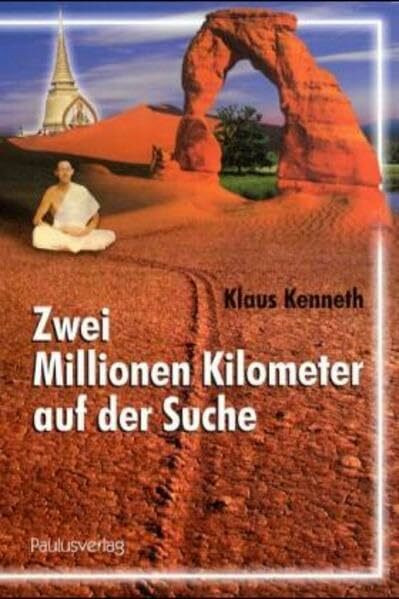 Zwei Millionen Kilometer auf der Suche: Mein langer Weg zum Glauben