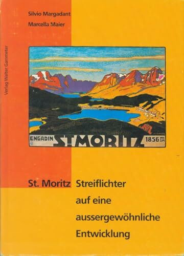 St. Moritz - Streiflichter auf eine aussergewöhnliche Entwicklung