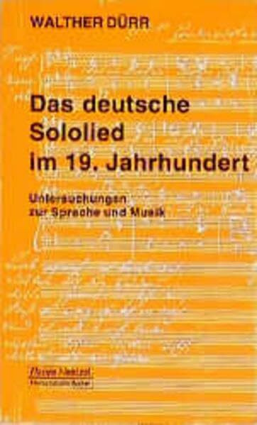 Das deutsche Sololied im 19. Jahrhundert: Untersuchungen zu Sprache und Musik (Taschenbücher zur Musikwissenschaft)