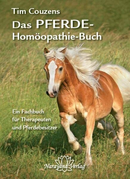 Das Pferde-Homöopathie-Buch: Ein Fachbuch für Therapeuten und Pferdebesitzer