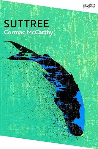 Suttree: by Cormac McCarthy (Picador Collection)