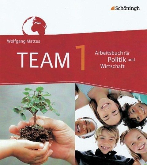 TEAM 1. Arbeitsbücher für Politik und Wirtschaft. Gesamtschule. Nordrhein-Westfalen. Neubearbeitung