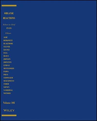 Organic Reactions, Parts A and B, Volume 103