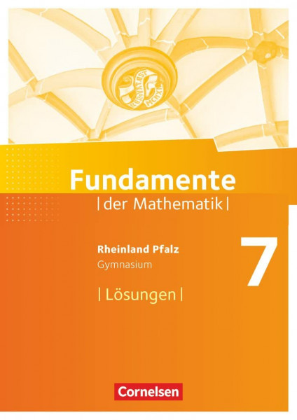 Fundamente der Mathematik - Rheinland-Pfalz - 7. Schuljahr: Lösungen zum Schulbuch