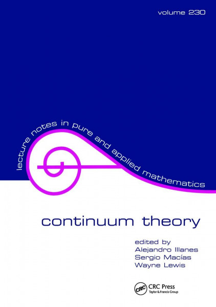 Continuum Theory: Proceedings of the Special Session in Honor of Sam Nadler's 60th Birthday (Lecture Notes in Pure and Applied Mathematics)