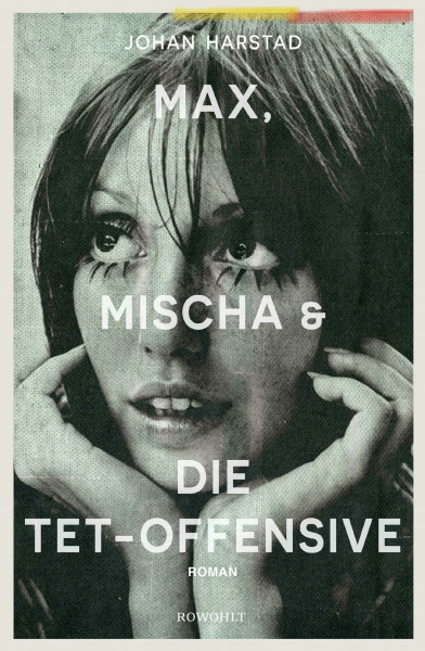 Max, Mischa und die Tet-Offensive: Roman