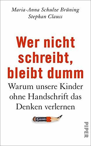 Wer nicht schreibt, bleibt dumm: Warum unsere Kinder ohne Handschrift das Denken verlernen