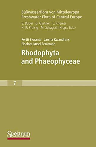 Süßwasserflora von Mitteleuropa, Bd. 7 / Freshwater Flora of Central Europe, Vol. 7: Rhodophyta and Phaeophyceae (Süßwasserflora von Mitteleuropa, 7, Band 7)
