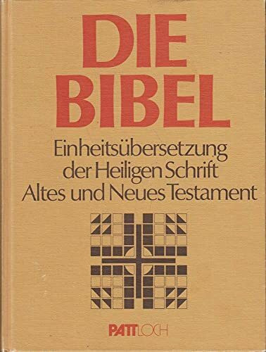 Die Bibel: Einheitsübersetzung der Heiligen Schrift Altes und Neues Testament
