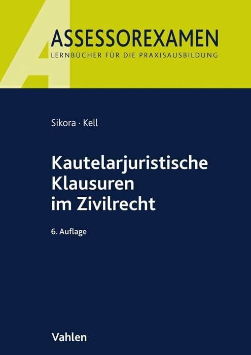 Kautelarjuristische Klausuren im Zivilrecht (Assessorexamen)