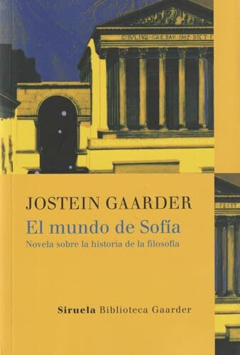 El mundo de Sofia: Novela sobre la historia de la filosofia. Ausgezeichnet mit dem Deutschen Jugendliteraturpreis 1994 (Las Tres Edades / Biblioteca Gaarder, Band 1)