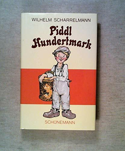 Piddl Hundertmark: Geschichte einer Kindheit