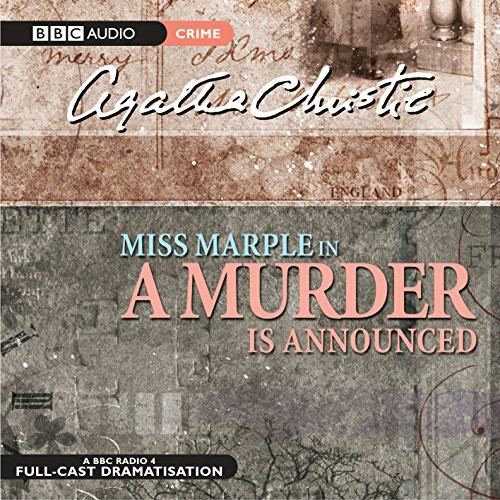 A Murder Is Announced: BBC Radio 4 Full Cast Dramatisation (BBC Audio Crime)