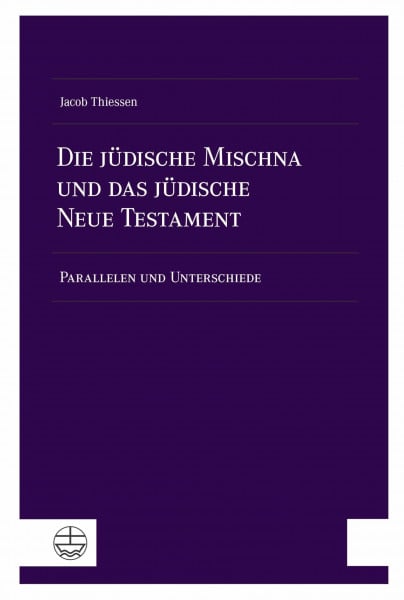 Die jüdische Mischna und das jüdische Neue Testament: Parallelen und Unterschiede