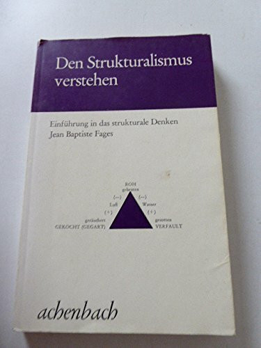 Den Strukturalismus verstehen. Einführung in das strukturale Denken