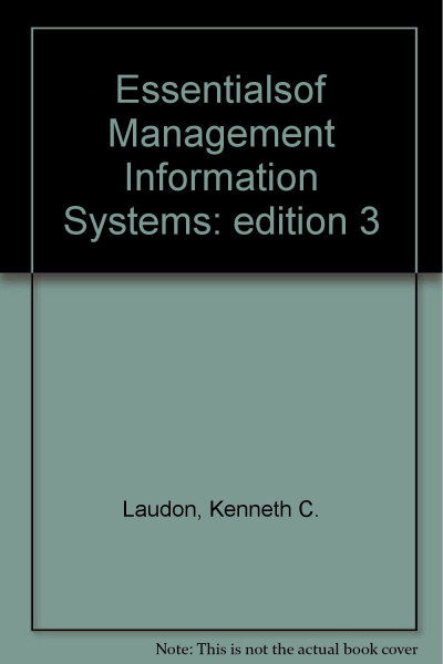 Essentials of Management Information Systems