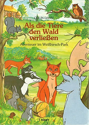 ALS DIE TIERE DEN WALD VERLIEßEN - Abenteuer im Weißhirsch - Park - Unipart Verlag in Stuttgart- Gebundene Ausgabe
