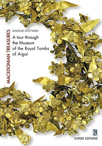 Macedonian Treasures (English language edition): A Tour through the Museum of the Royal Tombs of Aigai