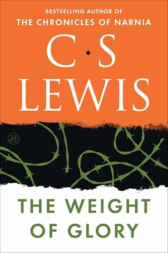 The Weight of Glory: And Other Addresses (Collected Letters of C.S. Lewis)
