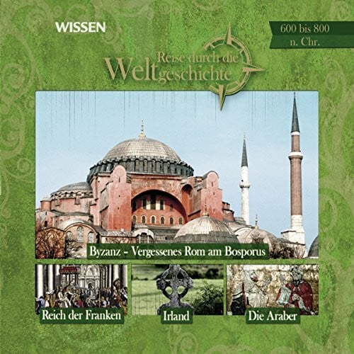 CD WISSEN - Reise durch die Weltgeschichte, 600 bis 800 n. Chr.: Das Reich der Franken / Irland / Die Araber / Byzanz, 1 CD