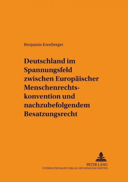 Deutschland im Spannungsfeld zwischen Europäischer Menschenrechtskonvention und nachzubefolgendem Be