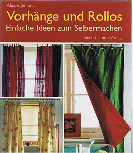 Vorhänge und Rollos. Einfache Ideen zum Selbermachen