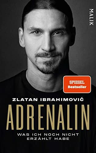 Adrenalin: Was ich noch nicht erzählt habe | Offen wie nie: die neue offizielle Autobiografie des Fußball-Stars und Bestseller-Autors