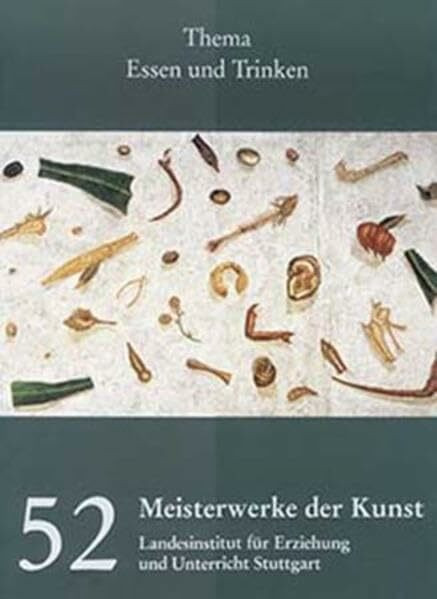 Meisterwerke der Kunst / Kunstmappe Folge 52/2004: Essen und Trinken