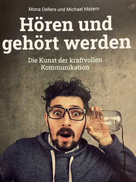 Hören und gehört werden: Die Kunst der kraftvollen Kommunikation