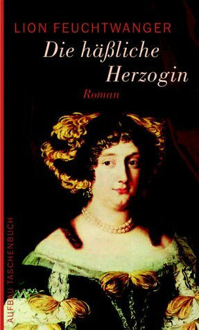 Die hässliche Herzogin: Roman